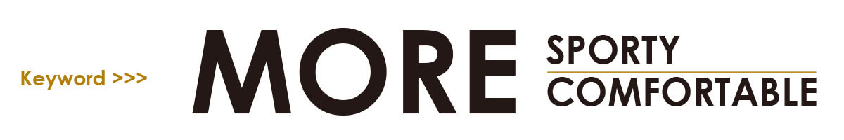 keyword >>> MORE SPORTY COMFORTABLE